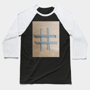 Hashtag Pound Sign Nailed It! Baseball T-Shirt